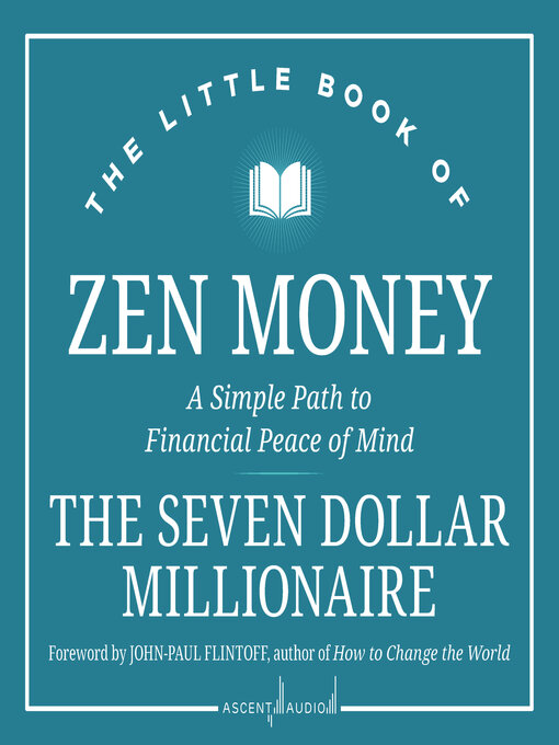 Title details for The Little Book of Zen Money by Seven Dollar Millionaire - Available
